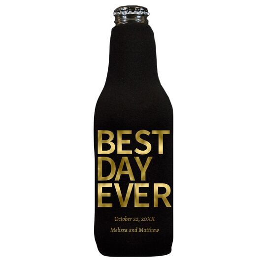 Bold Best Day Ever Bottle Koozie